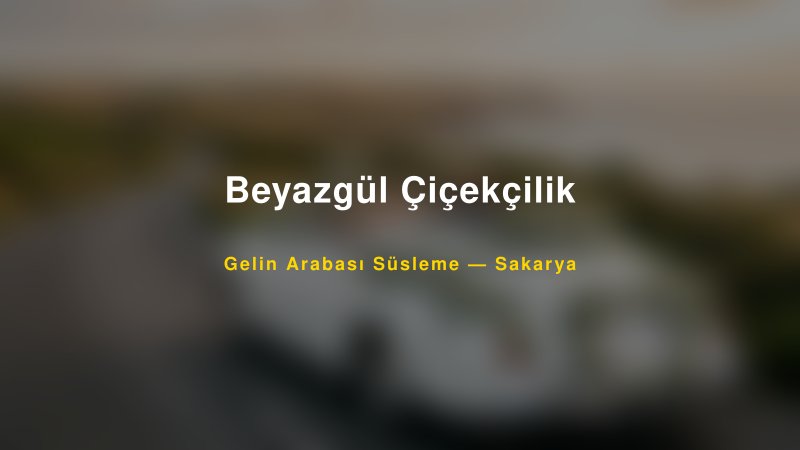 Beyazgül Çiçekçilik — Sakarya Kır Düğünü Mekanı Rehberi